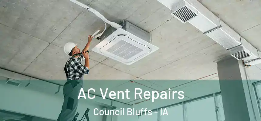 AC Vent Repairs Council Bluffs - IA