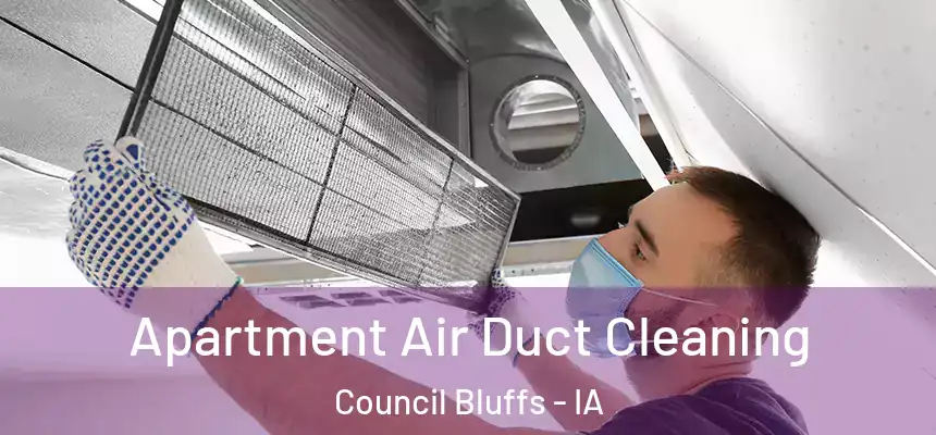  Apartment Air Duct Cleaning Council Bluffs - IA