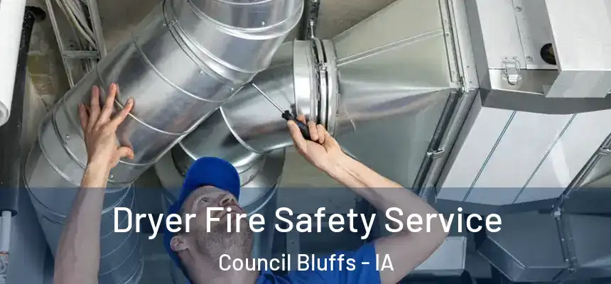  Dryer Fire Safety Service Council Bluffs - IA