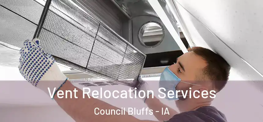  Vent Relocation Services Council Bluffs - IA